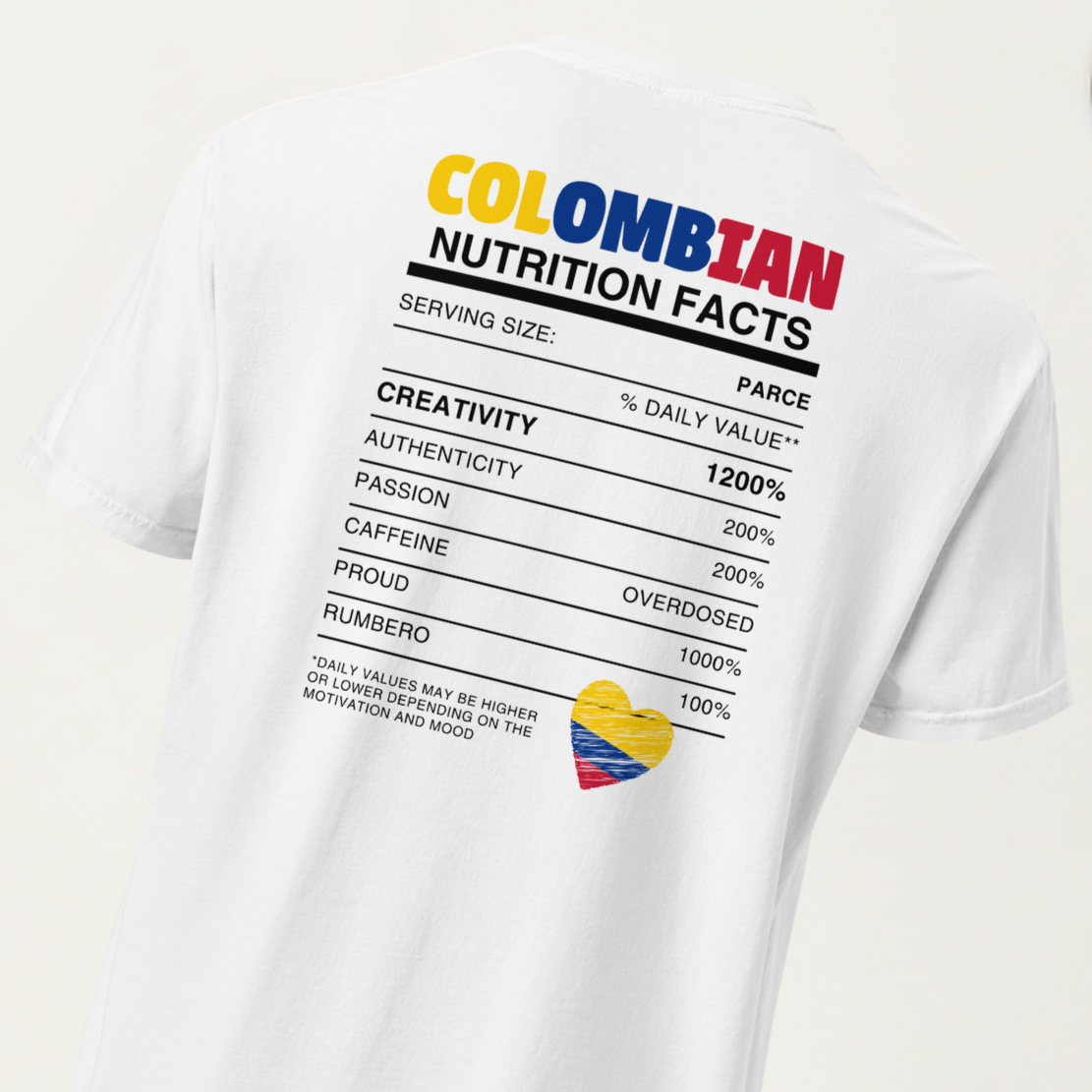 White t-shirt with a fun Colombian Nutrition Facts design on the back, highlighting creativity, passion, caffeine, and rumba culture with a Colombia heart graphic.
